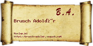 Brusch Adolár névjegykártya